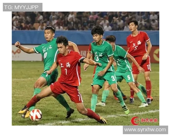 全运会回顾:上海足球队战术分析与表现评估 全运会回顾:上海足球队战术分析与表现评估